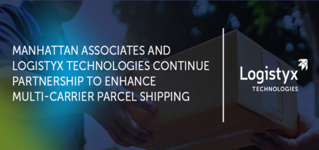 Manhattan Associates and Logistyx Technologies Continue Partnership to enhance Multi-Carrier Parcel Shipping